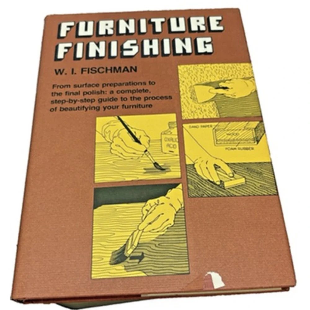 Book Furniture Finishing by W. L. Fischman 1978 Hard Cover  with Dust Jacket